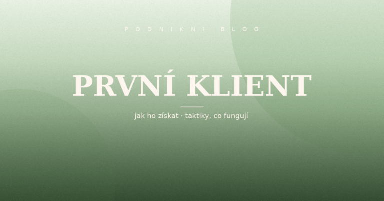 První klient — 5 cest, jak ho získat