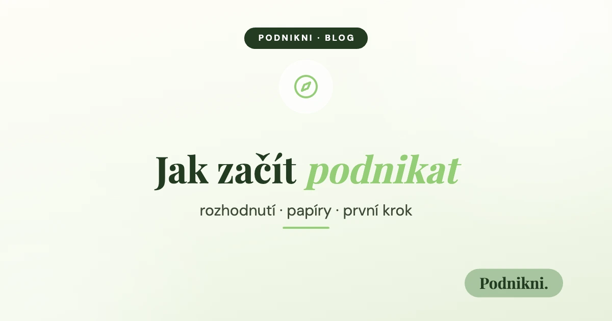 Jak začít podnikat – rozhodnutí, papíry, první krok, obálka článku na blogu Podnikni