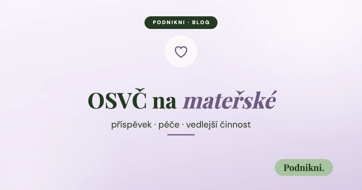 OSVČ na mateřské – jak začít podnikat na rodičovské