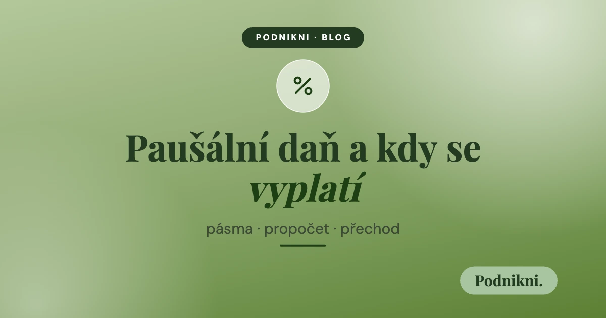 Paušální daň a kdy se vyplatí – pásma, propočet, přechod, obálka článku na blogu Podnikni